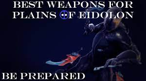 best weapons for the plains of eidolon