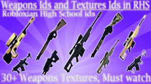 Well you've come to the right place! Weapons Ids And Textures Ids In Robloxian High School 30 Textures No Gamepass Needed Youtube