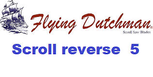 Flying Dutchman Scrollsaw Blades Scroll Reverse No 5 4 25
