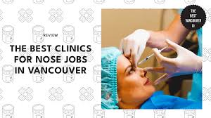 best clinics for nose jobs in vancouver