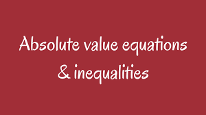 Absolute Value Equations And