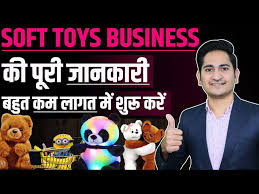 india soft toys business plan 2022