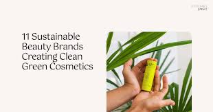 11 sustainable beauty brands creating