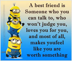 Sometimes the only thing i can say is really? might not be tonight,tomorrow or the next day.but. Truth Follower 40 Funny Best Minion Quotes With Pictures
