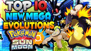 TOP 10 NEW MEGA EVOLUTIONS in POKEMON SUN and MOON! - YouTube