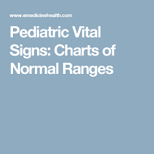 Pediatric Vital Signs Charts Of Normal Ranges Childrens