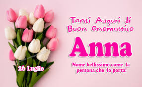 Happy birthday wishes to all women. Onomastico Anna 26 Luglio Immagini E Frasi Buononomastico Net