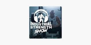industrial strength show on apple podcasts