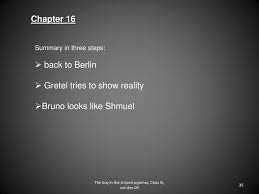 ppt lines divide us but hope will unite us powerpoint chapter 16 bull summary in three steps bull back to berlin bull gretel tries to show reality bull bruno looks like shmuel the boy in the striped pyjamas class iii