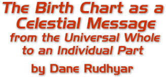 The Birth Chart As A Celestial Message Dane Rudhyar