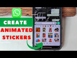 custom animated whatsapp stickers 2022