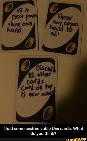 Check spelling or type a new query. I Had Some Customizable Uno Cards What Do You Think I Had Some Customizable Uno Cards What Do You Think