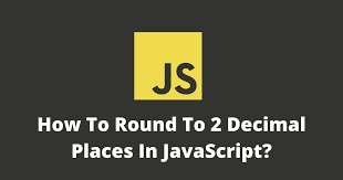 round to 2 decimal places in javascript