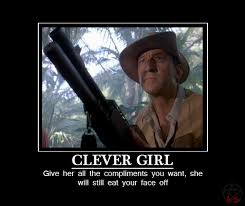 clever girl motivational | Clever Girl | Know Your Meme via Relatably.com