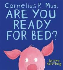 Cornelius P Mud Are You Ready For Bed