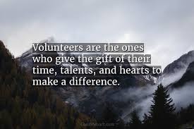 e volunteers are the ones who give