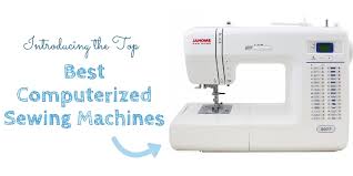 Top 10 Best Computerized Sewing Machine In 2019 Reviews