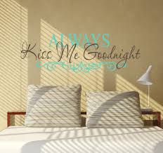 Always Kiss Me Goodnight Iv Wall Decals