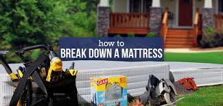 break down a mattress and box spring