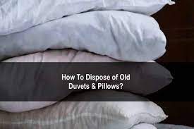 How To Dispose Of Duvets And Pillows