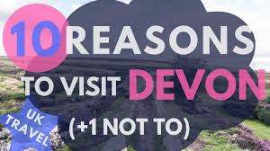 10 reasons to visit devon 1 reason