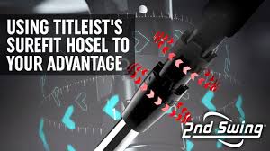 How To Use The Titleist Surefit Hosel To Your Advantage