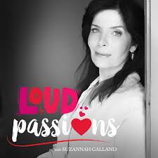 Loud Passions with Suzannah Galland