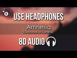 5 seconds of summer amnesia 8d audio