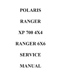 Polaris Ranger Xp 700 4x4 Ranger 6x6 Service Manual