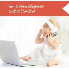 Why Hire a Ghostwriter  