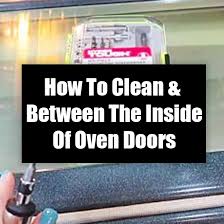 Clean The Inside Between Of Oven Doors