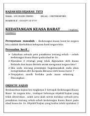 Adakah anda mencari buku teks digital bagi mata pelajaran sejarah? Slide Kajian Kes Kajian Kes Sejarah Tst3 Nama Loi Guang Zheng Kelas 3 Rutherford Nombor Ic 05 Kedatangan Kuasa Barat Tingkatan 3 Soalan 2 Course Hero