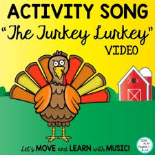 Submitted 18 days ago by estefanog. Thanksgiving Activity Song The Turkey Lurkey Actions And Literacy Activities