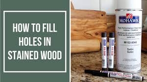 how to fill holes in stained wood you