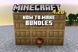 how to make bundles in minecraft 1 20