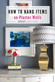 How To Hang Items On Plaster Walls