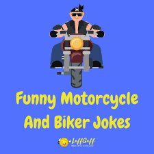 We're about to find out if you know all about greek gods, green eggs and ham, and zach galifianakis. 18 Funny Motorcycle Jokes Bike And Biker Jokes Laffgaff