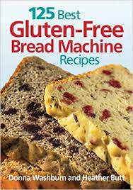 It comes in 2 different colors, white. 125 Best Gluten Free Bread Machine Recipes Washburn Donna Butt Heather Shapiro Mark Erricsson Colin 9780778802389 Amazon Com Books