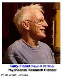 Gary Fisher He also tells of a self-experiment he did to study the effectiveness of LSD in reducing severe pain. Here is a sampling of Gary&#39;s comments that ... - GaryFisherKathleens2004