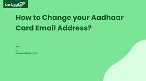 change your aadhaar card email address