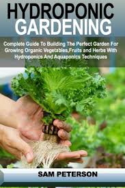 hydroponic gardening complete guide to