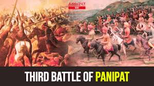 Third Battle of Panipat, History, Outcome, Facts and Figures