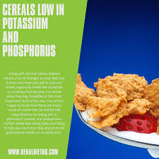 cereals low in potium and phosphorus