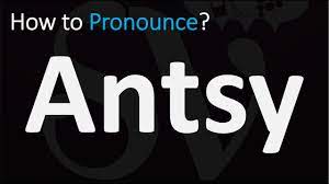 how to ounce antsy correctly