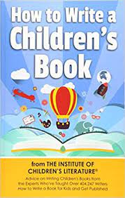 Journaling is a great way for children to practice writing. Amazon Com How To Write A Children S Book Advice On Writing Children S Books From The Institute Of Children S Literature Where Over 404 000 Have Learned How To Write A B 9781944743024 Davis Katie Books