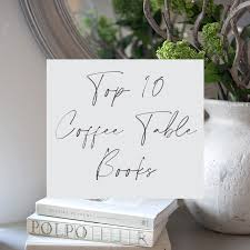 Top 10 Coffee Table Books For 2022