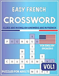 Select a crossword below to start playing. Easy French Crossword Puzzles For Adults French Crossword Puzzles For Adults 50 Fun Puzzles To Learn And Practice French French Language Workbook Puzzles With Clues In English Answers Paris Magan