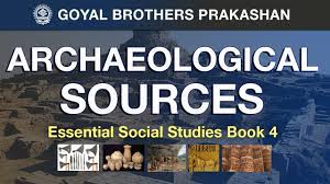 ARCHAEOLOGICAL SOURCES || Essential Social Studies Book 4 - YouTube