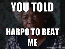 You Told Harpo to beat me - Sophia Color Purple | Meme Generator via Relatably.com