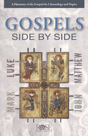 The Gospels Side By Side A Harmony Of The Gospels By Chronology And Topics